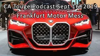 Frankfurt Motor Mess 2019 | CA Touge Podcast | Sept 16 2019