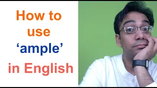 Ample | How to use AMPLE correctly in English Sentences