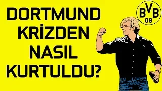 Dortmund Krizden Nasıl Kurtuldu?