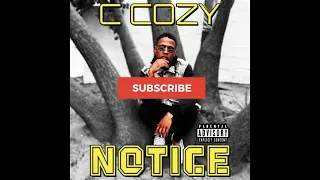 C Cozy ft OG Beeza  - Notice (Official Remix) CDQ