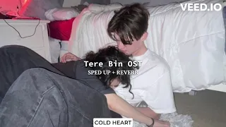 Tere Bin OST (SPED UP + REVERB) | Shani Arshad | COLD HEART
