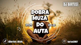 ⛔😍 DOBRA MUZA DO AUTA !!! 2024 😍⛔ VOL.38 {😈🔥 NAJLEPSZE KLUBOWE BRZMIENIE 🔥😈} 💙🎶 @DJBarTusi 🎶💙