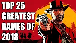 Top 25 Greatest Games of 2018 (Including our Game of the Year)