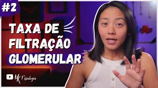 [#2] FILTRAÇÃO GLOMERULAR: Como a Taxa de Filtração Glomerular (TFG) é determinada? | MK Fisiologia