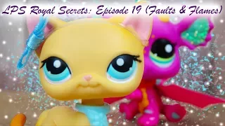 ♛ LPS: Royal Secrets (Episode #19: Faults & Flames)