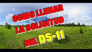 COMO LLENAR LA SOLICITUD DEL DS-11