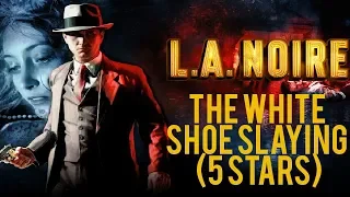 L.A. Noire Remastered - Case #13 - The White Shoe Slaying (5 Stars Guide)