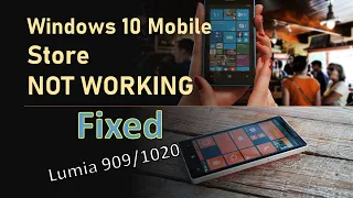 Windows phone 10 store not Working |Fixed| , Lumia 909/1020