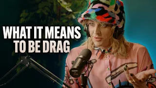 Drag Queen Explains: What is Drag?