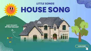 House Song | What are the parts of the house and what do we do in them?