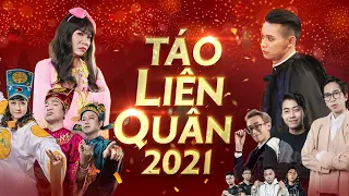 TÁO LIÊN QUÂN 2021 | Công Lý, Vân Dung, Quang Thắng, Chí Trung, Độ Mixi, Cris Phan, ViruSs, ...