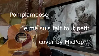 Pomplamoose - Je me suis fait tout petit cover by MicPop