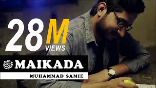 Maikada | Muhammad Samie [HD]