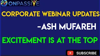 #ONPASSIVE||CORPORATE WEBINAR UPDATES||IMPORTANT UPDATES||#ASHMUFAREH||must watch||#nagmatabassum