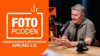 Fotopodden: Undervannsfilmfotograf Amund Lie