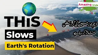 Three Gorges Dam-Chinese dam effecting rotation of earth-amazing videos