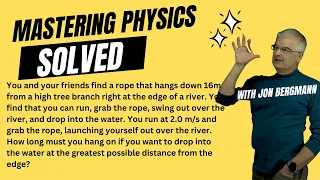 Mastering Physics Solved!  You and your friends find a rope that hangs down 16m from a high tree