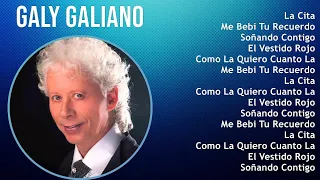 Galy Galiano 2024 MIX Las Mejores Canciones - La Cita, Me Bebi Tu Recuerdo, Soñando Contigo, El ...