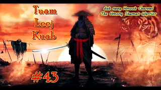 Tuam Leej Kuab The Hmong Shaman Warrior ( Part 43 ) 24/3/2021