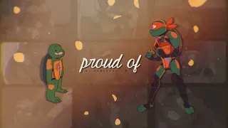 Somebody I'm proud of  | ROTTMNT - Mikey [Mep Part]
