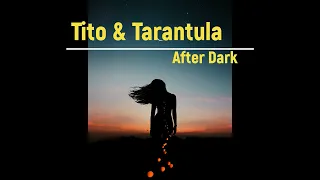 Tito & Tarantula - After dark | играть на гитаре, аккорды, текст песни, lyrics