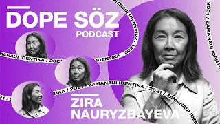 Зира Наурызбаева: Мифология казахов, ертегілер, секс и ұят (Dope Soz 6)