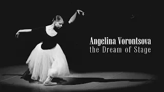 Angelina Vorontsova – the Dream of Stage