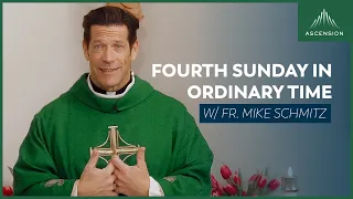 Fourth Sunday in Ordinary Time - Mass with Fr. Mike Schmitz