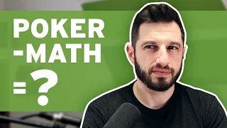 Do I Need to be Good at Math to Play Poker?