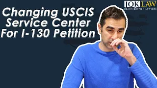 Changing USCIS Service Center For I-130 Petition