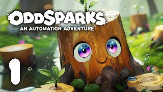 Oddsparks: An Automation Adventure Part 1 | A NEW ADVENTURE BEGINS!