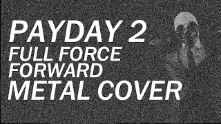 Simon Viklund - Full Force Forward Metal Cover (Payday 2 Soundtrack)