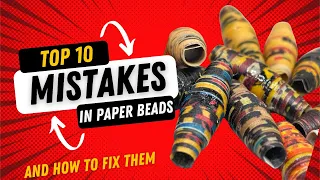 STOP Making These 10 Mistakes When Making Paper Beads - Common Problems and How To Fix Them