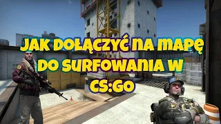 [ Poradnik ] Jak dołączyć na serwer do surfowania w CS:GO!!!