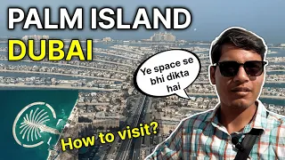 World's largest man made Island 🏝️  PALM JUMEIRAH, DUBAI 🇦🇪  | How to visit? 🔥