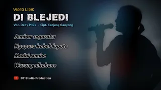 DI BLEJEDI (Kanjeng Ganyong) ; Dedy Pitak LAGU JAWA PENGINYONGAN