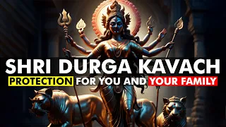 Shri Durga Kavach | Most Powerful Maa Durga Mantra | Protection For You & Your Family