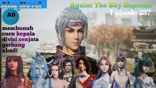 Against the Sky Supreme Episode 237 Subtitle Indonesia   Alur Novel