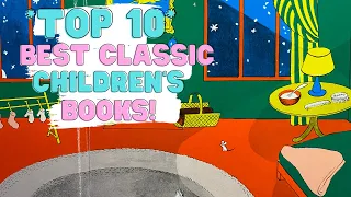 Children LOVE these Timeless Classics *Must Have Books on Every Shelf*