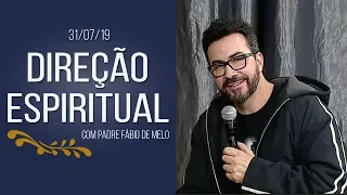 Direção Espiritual  - 31/07/19