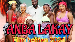 ANBA LAKAY film haitien complet 2024 / Haitian movie 2024 full HD