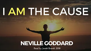 Neville Goddard: I Am The Cause Read by Josiah Brandt - [Full Lecture]