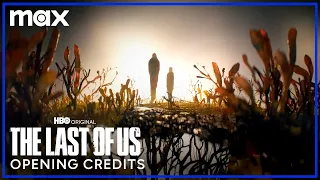 The Last of Us | Opening Credits | Max