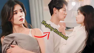 🔥 Playboy Husband Divorce her wife for mistress but persuae her again. new chinese drama explained.