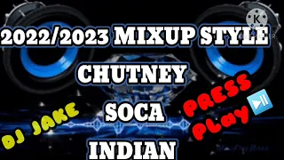 2022/2023 mixup style Chutney,Soca ,indian By DJ jake