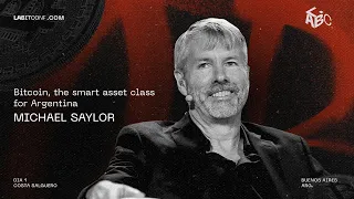 Bitcoin, the smart asset class for Argentina - Michael Saylor