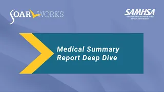 SOAR Webinar: Medical Summary Report Deep Dive