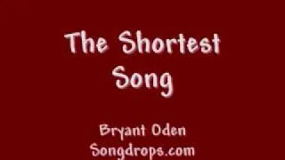 The Shortest Song: An amazingly beautiful song by Bryant Oden