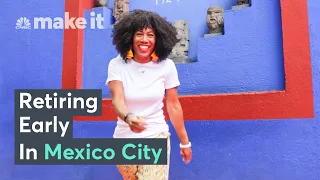 How I Retired Early At 39 In Mexico City With $660,000