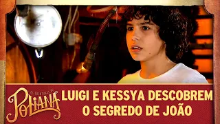 Luigi e Kessya descobrem o segredo de João | As Aventuras de Poliana